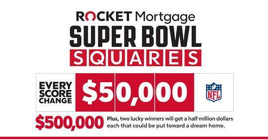 Win the Rocket Mortgage Super Bowl Squares - 30 Winners Get $50,000 for Every Score Change + 2 Winners Win $500,000 - ends 1/30