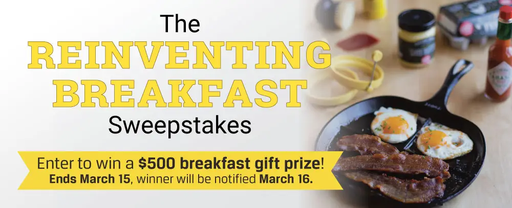 Win a $500 Reinventing Breakfast Gift Set - With Lodge Cast Iron Cookware & Griddles, Butcher Box, a Year of Eggs, Tabasco & Much More! - Ends 3/15 Win a $500 Reinventing Breakfast Gift Set - With Lodge Cast Iron Cookware & Griddles, Butcher Box, a Year of Eggs, Tabasco & Much More! - Ends 3/15