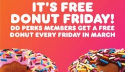 FREE Dunkin' Donut Every Friday in March w/ANY Beverage Purchase