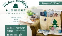 Win 1 of 2 Maine's Birthday Blowout Prize Bundle - $4,000+ in Prizes - Travel, Cooking, Tom's of Maine, Stonewall Kitchen and More! - ends 7/26