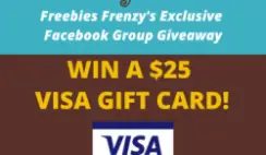 Freebies Frenzy Win a $25 Visa Gift Card - ends 8/28