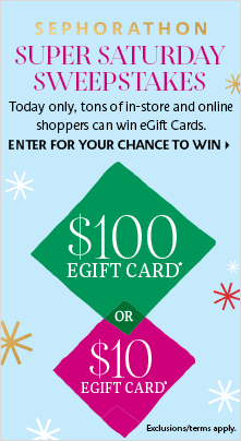 SEPHORATHON Super Saturday - Win a $10 or $100 Sephora Gift Cards - Today ONLY! SEPHORATHON Super Saturday