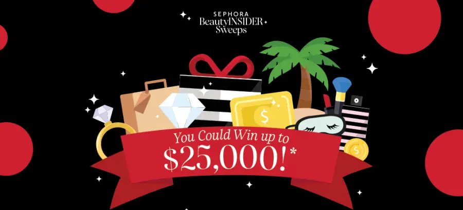Win the Sephora Beauty Insider Sweeps - Win up to $25,000! - 10 Winners! Sephora Beauty Insider Sweeps