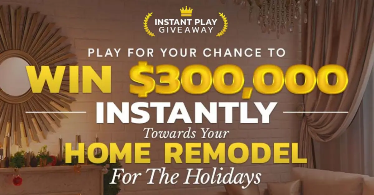 Instant Play Giveaway $300K Sweepstakes