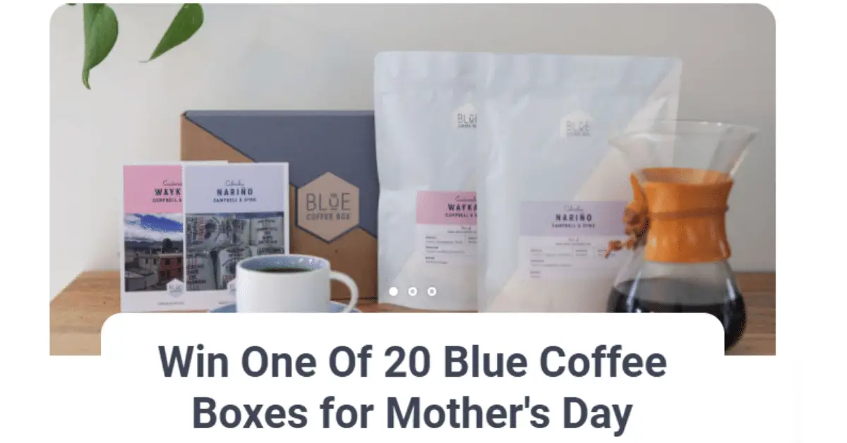 Win One Of 20 Blue Coffee Boxes for Mothers Day