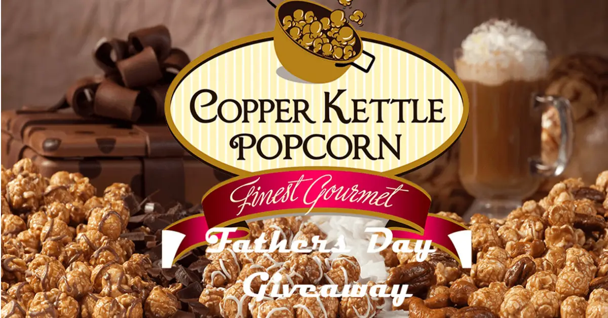 Copper Kettle Popcorn Fathers Day Giveaway