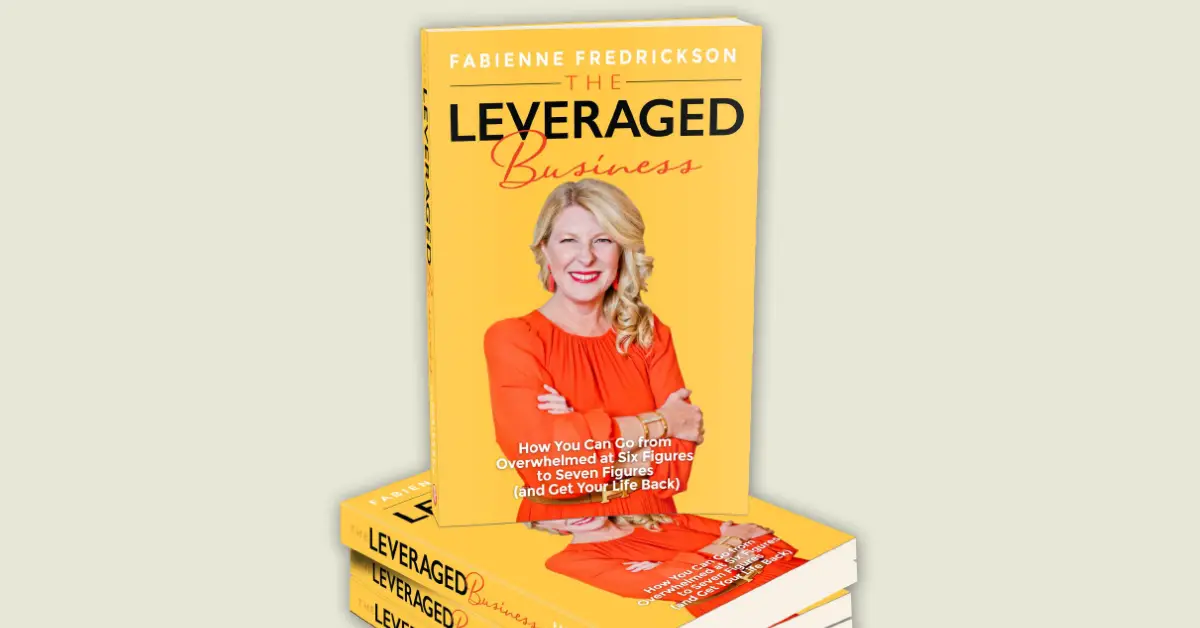 FREE Copy of The Leveraged Business by Fabienne Fredrickson