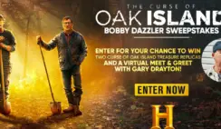 The Curse of Oak Island Bobby Dazzler Sweepstakes