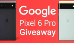 Google Pixel 6 Pro Giveaway