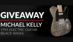 Michael Kelly 1955 Electric Guitar Giveaway