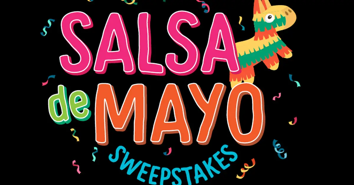 The Salsa de Mayo Sweepstakes
