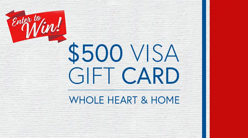 Whole Heart and Home Visa Gift Card Contest