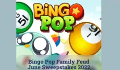 Bingo Pop Family Feud June Sweepstakes 2022