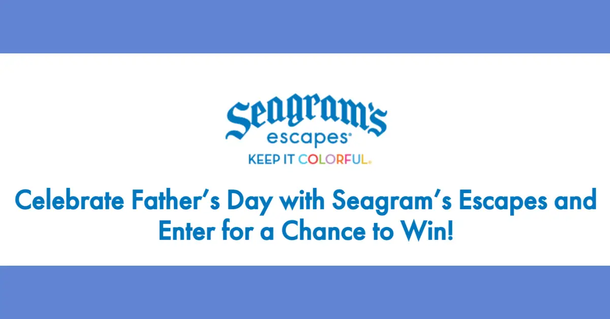 Seagrams Escapes Fathers Day Sweepstakes