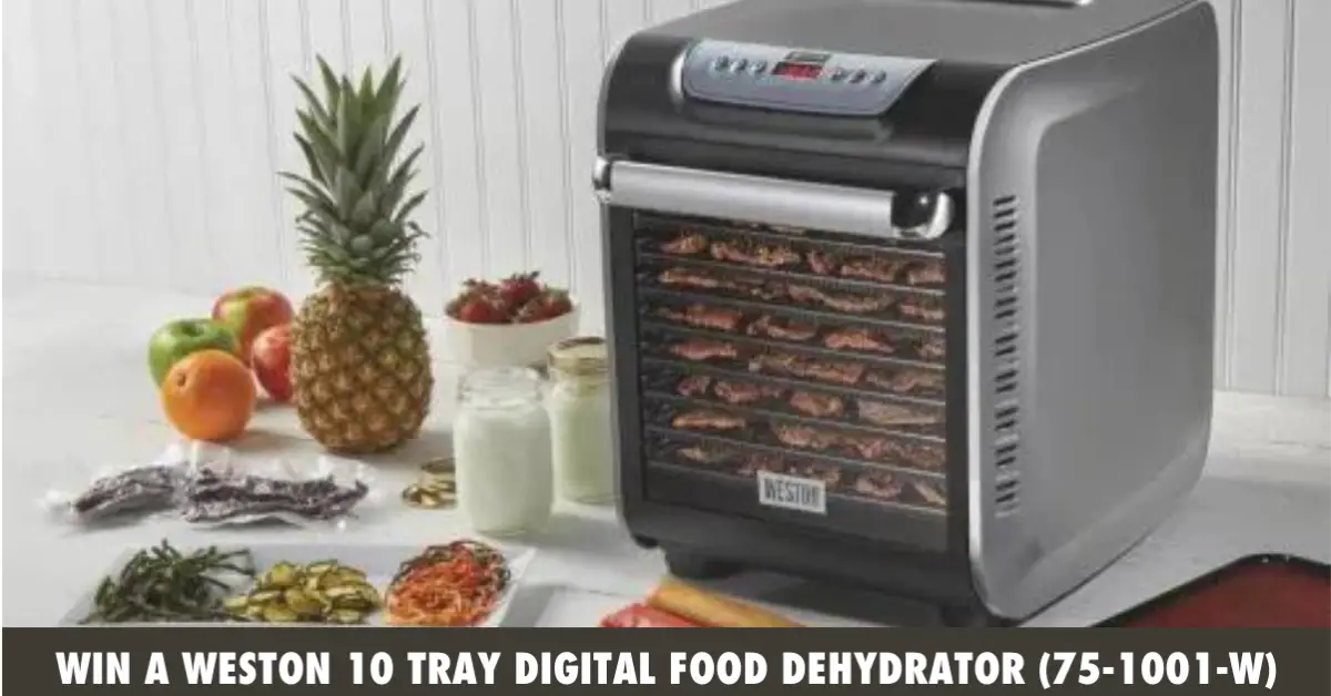 Weston 10 Tray Digital Food Dehydrator Giveaway