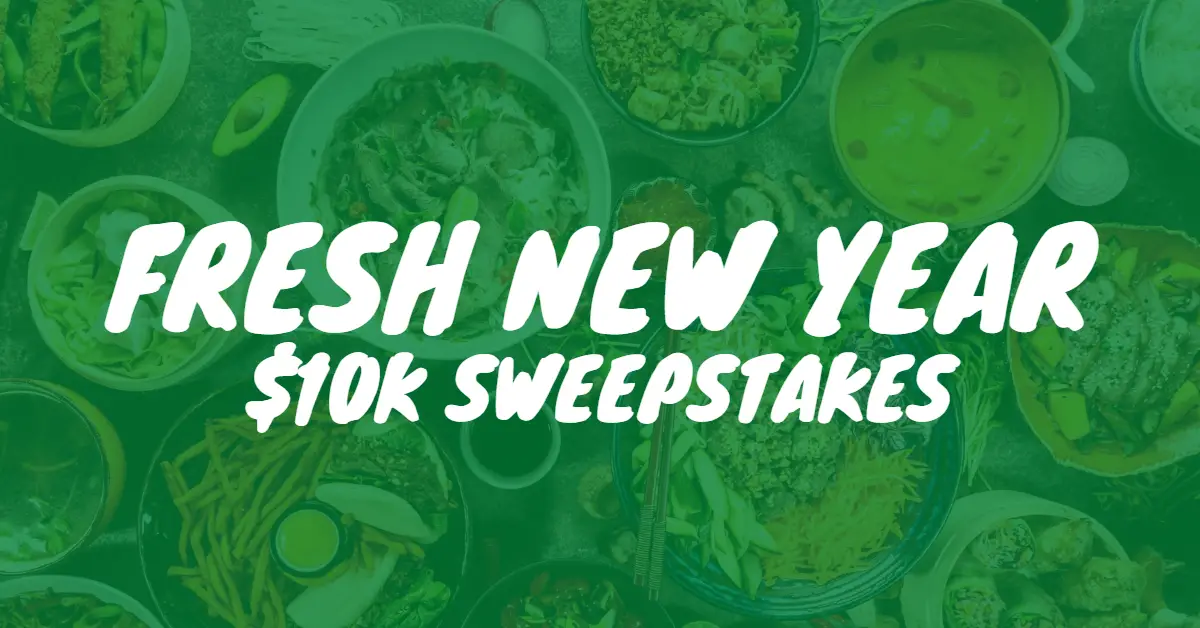 Fresh New Year $10K Sweepstakes