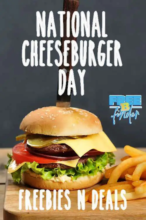 National Cheeseburger Day Freebies And Deals (9/18) Freebies Frenzy